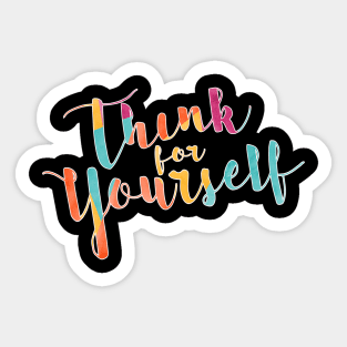 Think for Yourself Sticker